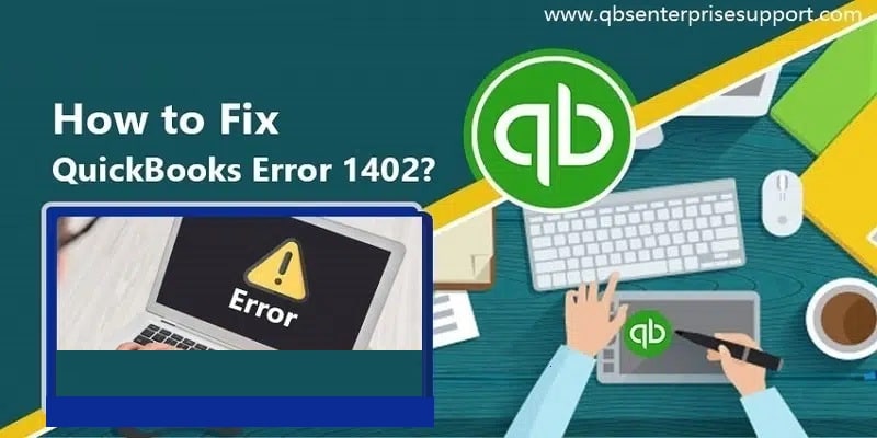 Steps to Resolve QuickBooks Error Code 1402 while Installing Update - Featured Image