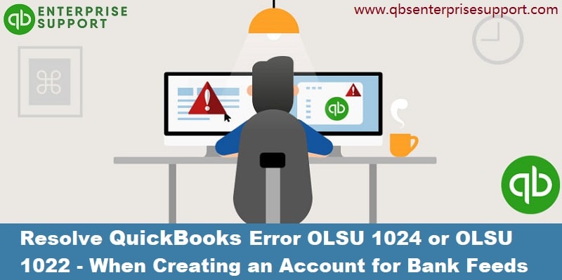 Fix QuickBooks Error OLSU 1024 or OLSU 1022 When Creating an Account for Bank Feeds - Featuring Image