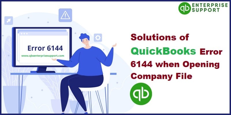 Fixing QuickBooks Error Code 6144 When opening a company file or restoring a backup - Featuring Image