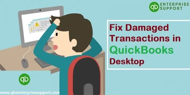 How to Troubleshoot Damaged Transactions in QuickBooks Desktop?