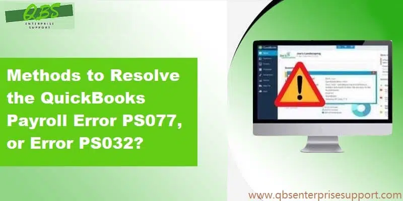 Resolve QuickBooks Payroll Error PS032 or PS077 Like an Expert - Featuring Image
