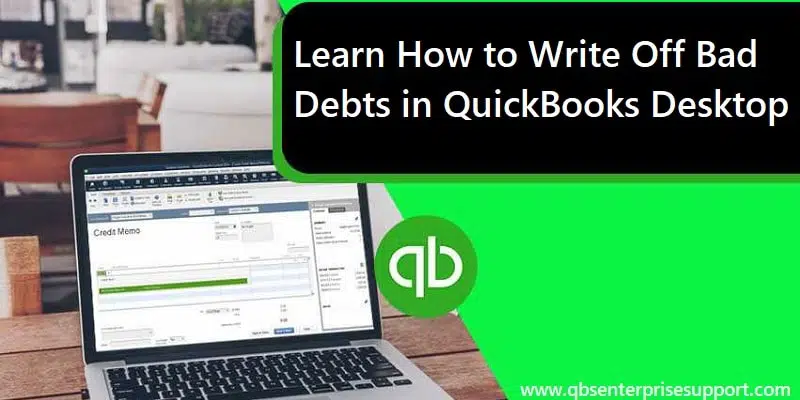 Steps for Writing Off Bad Debts in QuickBooks Desktop - Featuring Image