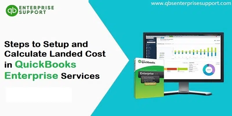 Steps to setup and calculate landed cost in QuickBooks Enterprise Services - Featured Image