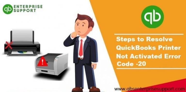 Troubleshooting of QuickBooks Printer Not Activated Error 20 - Featured Image