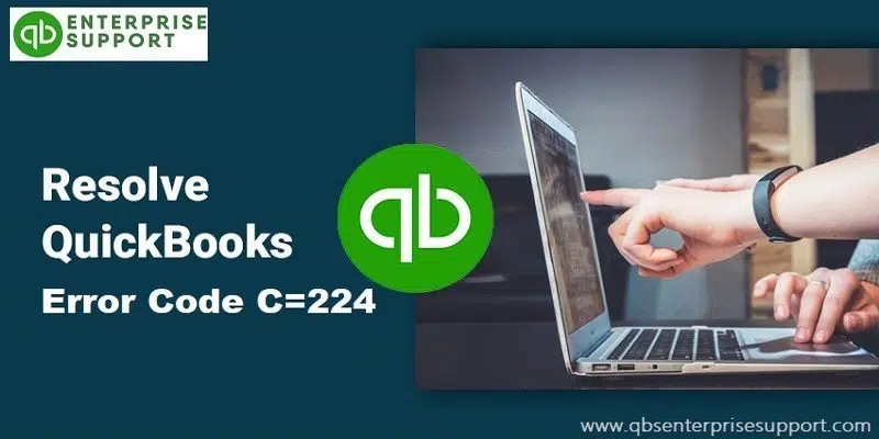 What QuickBooks Error Code C=224 and How to Fix It - Featuring It