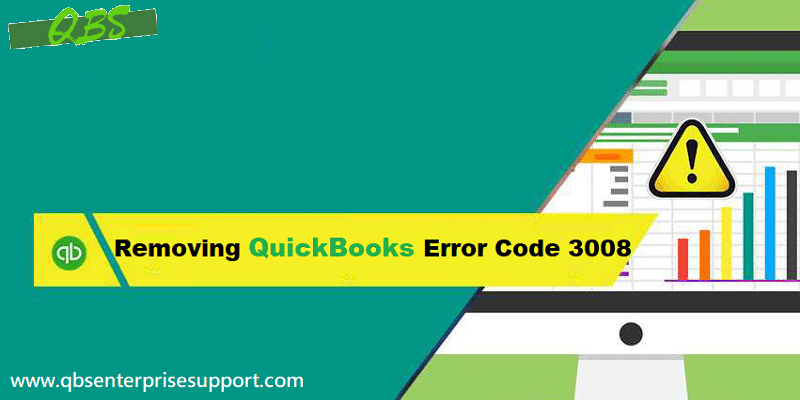 Best Ways to Troubleshoot the QuickBooks Error Code 3008 - Featuring Image
