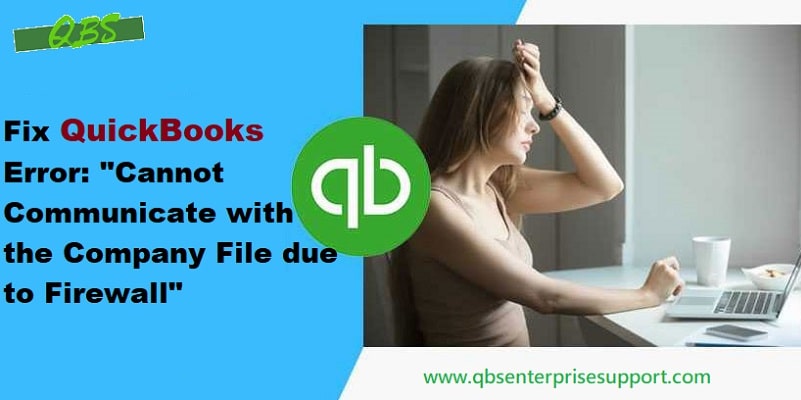Fix QuickBooks Error-'Cannot communicate with the company file due to a firewall' - Featuring Image