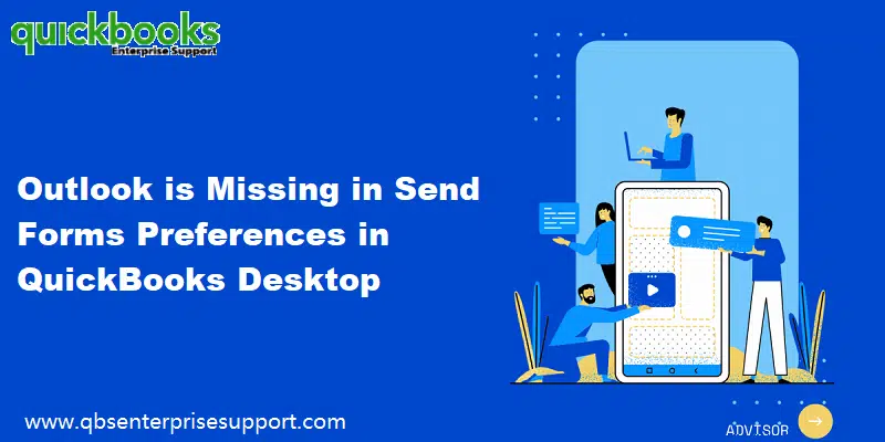 How to Fix Outlook is missing in send forms preferences in QuickBooks?