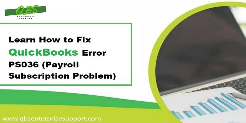 How to Resolve QuickBooks Payroll Error PS036?