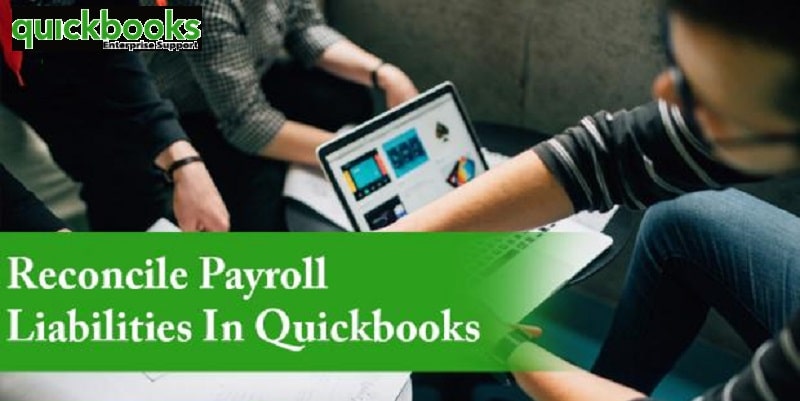 How to Reconcile Payroll Liabilities in QuickBooks Payroll - Featuring Image