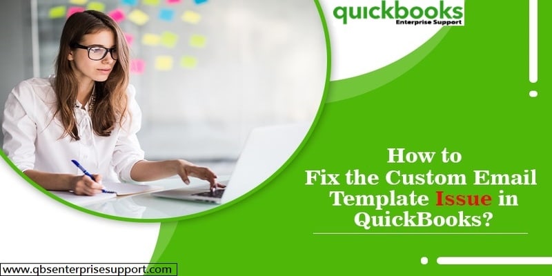 Fix Custom Email Template Issues In QuickBooks Desktop