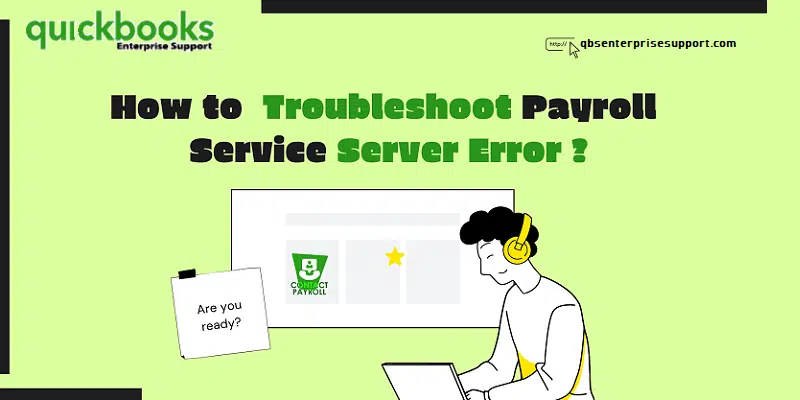 How To Troubleshoot Payroll Service Server Error or Payroll Connection Error in QuickBooks?