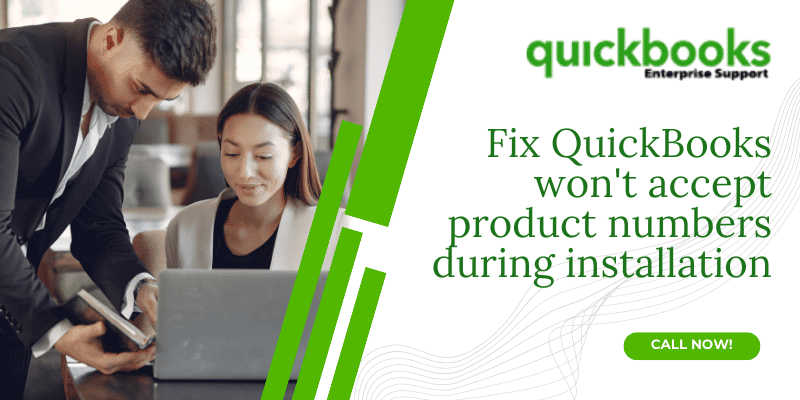 How to Fix QuickBooks Won’t Accept Product Number During Installation Error?