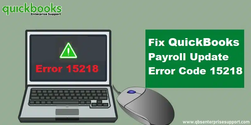 Steps to Fix QuickBooks Payroll Error Code 15218 - Featuring Image