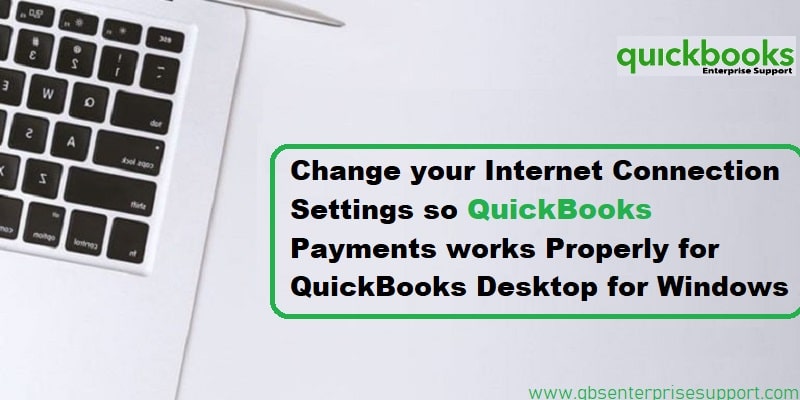 Methods to Fix internet connection problems in QuickBooks Payments - Featuring Image