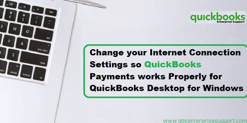 Methods to Fix internet connection problems in QuickBooks Payments - Featuring Image