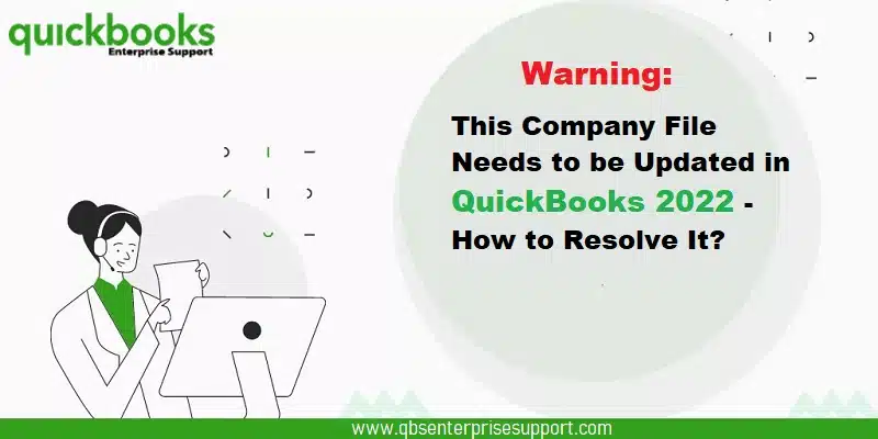 QuickBooks 2022 ‘’The Company File Needs to be Updated” – How to Fix It?