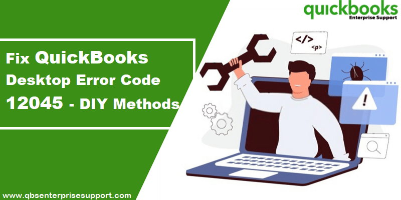 Learn How to Rectify the QuickBooks Error Message 12045 - Featuring Image