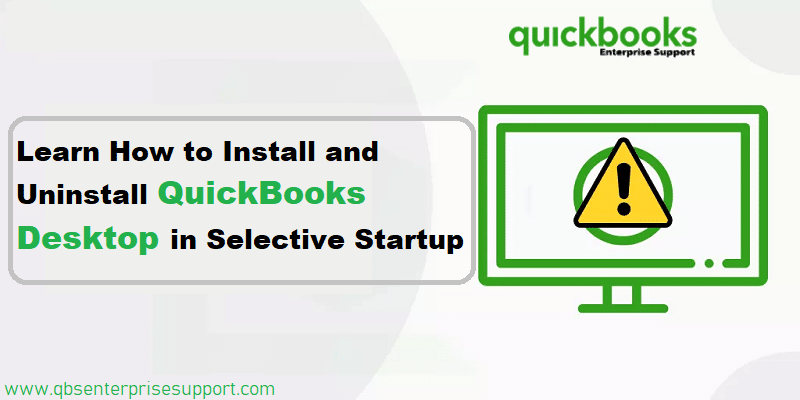 Learn the process of installing and uninstalling QuickBooks Desktop in Selective startup - Featuring Image