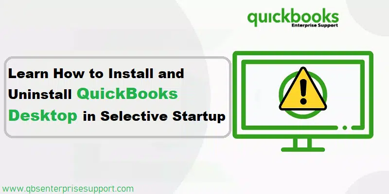 Learn the process of installing and uninstalling QuickBooks Desktop in Selective startup - Featuring Image