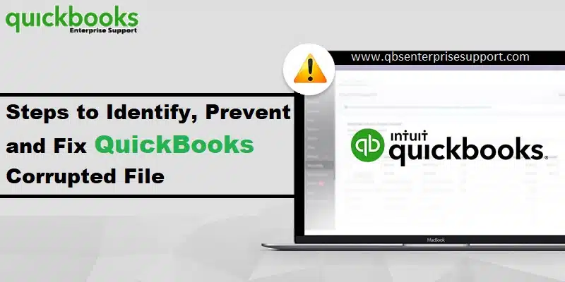 Get the latest DIY methods to Identify, Prevent and Fix QuickBooks Corrupted File - Featuring Image