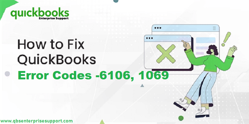 What are the Methods to Troubleshoot QuickBooks Error 6106, 1069?