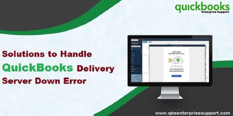 How to Rectify QuickBooks Delivery Server Down Error?