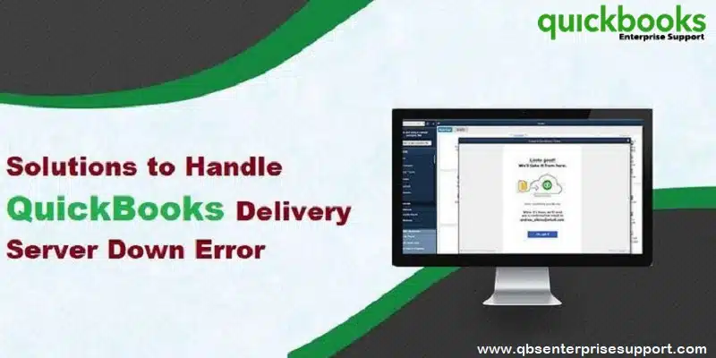 Fixing Methods to QuickBooks Delivery Server Down Error When Trying to Email - Featured Image