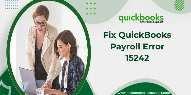 Learn How to Fix QuickBooks Payroll Update Error 15242 - Featuring Image