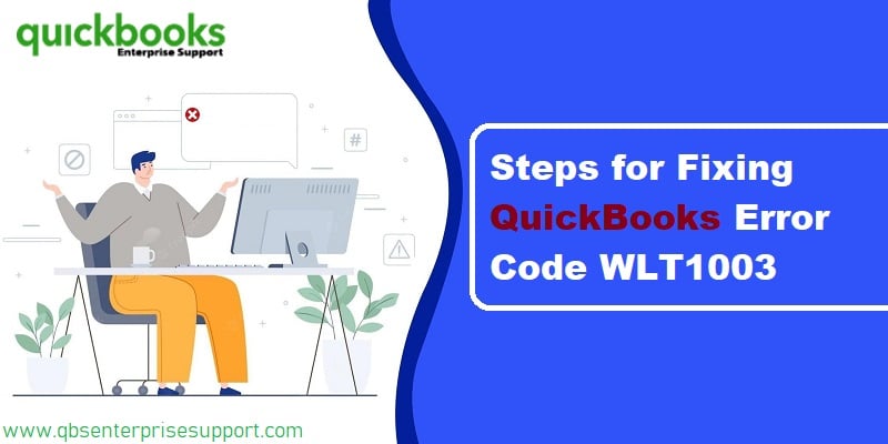 How to Fix QuickBooks Error Code WLT1003?