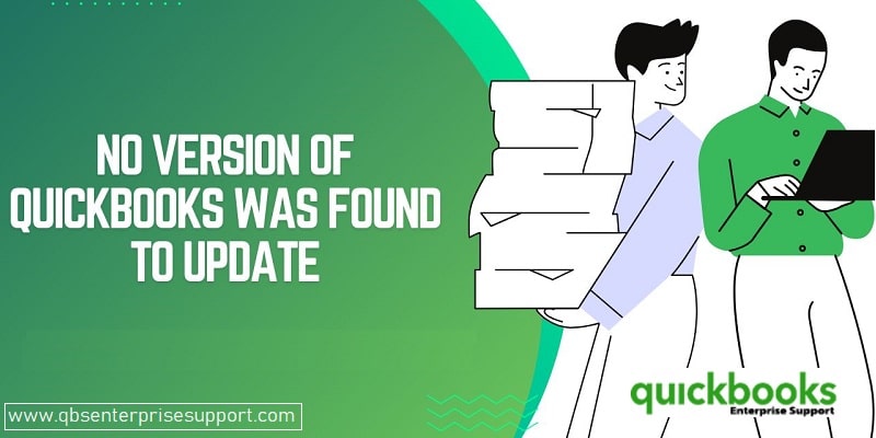 Error: No Version of QuickBooks was Found to Update – How to Fix It?