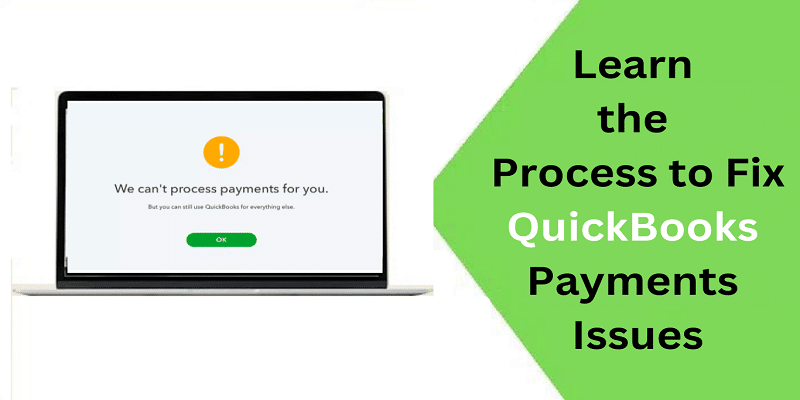 A Quick Guide for Troubleshooting QuickBooks Payments issues