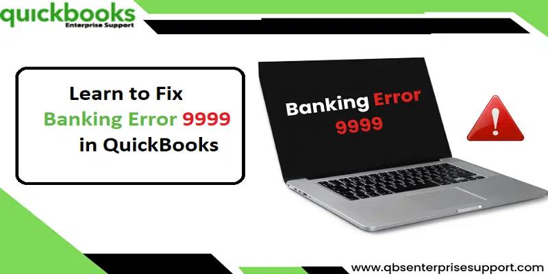 How to Fix QuickBooks Banking Error 9999