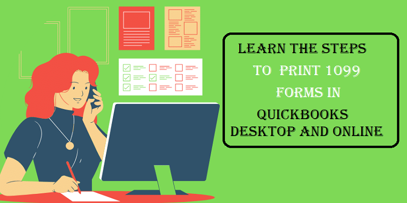 How to Print 1099 Forms in QuickBooks Desktop and Online?