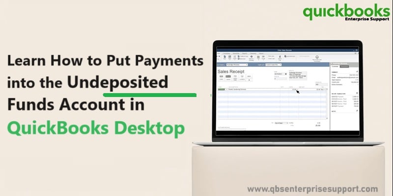 How to Deposit Payments into the Undeposited Funds Account in QuickBooks Desktop?