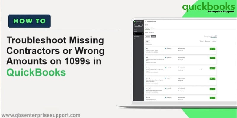 How to Rectify Missing Contractors or Wrong Amounts in QuickBooks for 1099s?