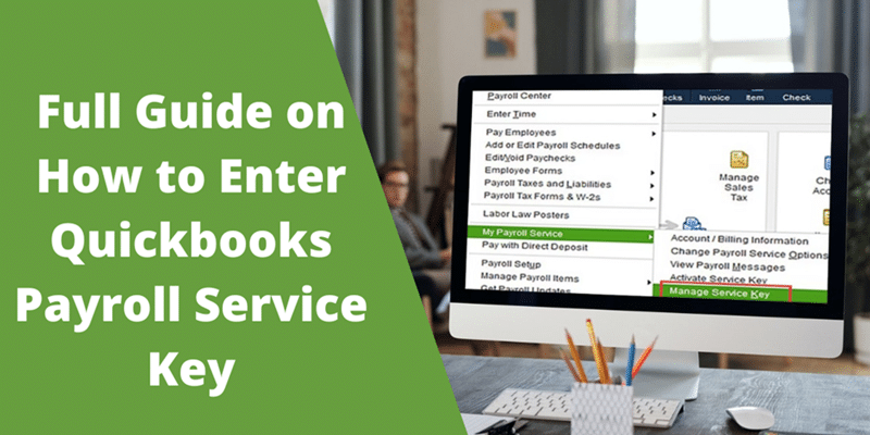 Enter Payroll Service Key error message in QuickBooks Desktop - Featured Image